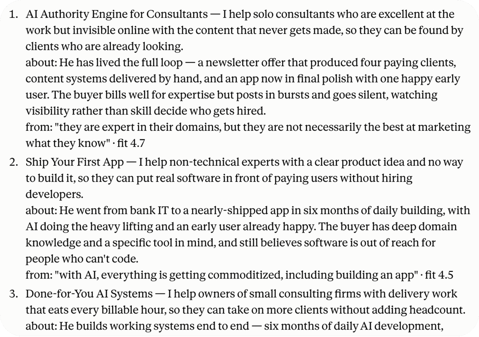 The model’s finished list: numbered niches, each one a short name and an “I help … so they can …” sentence, followed by an about: line describing the buyer and a from: line quoting the interview and ending with a fit score.